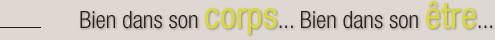Bien dans son corps, bien dans son être...